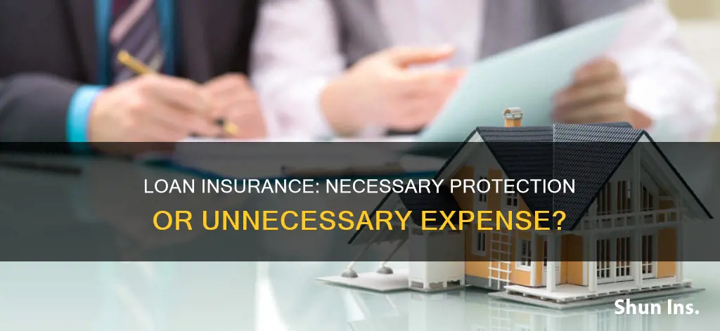 is loan insurance worth it