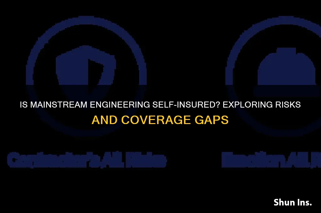 is mainstream engineering self insured