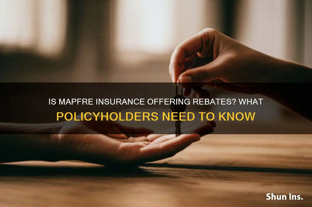 is mapfre insurance giving rebates