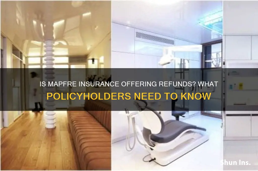 is mapfre insurance giving refunds