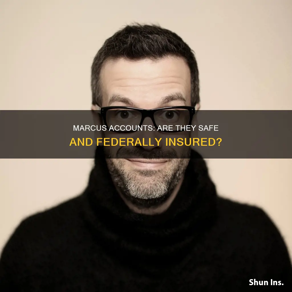 is marcus federally insured