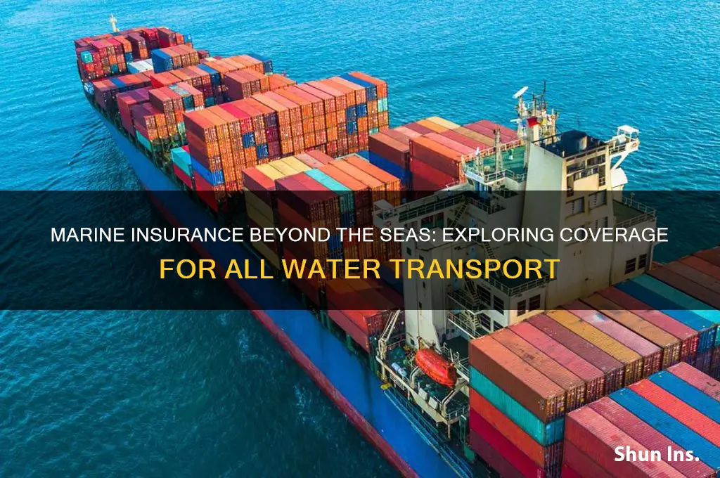 is marine insurance only applicable for sea transportation