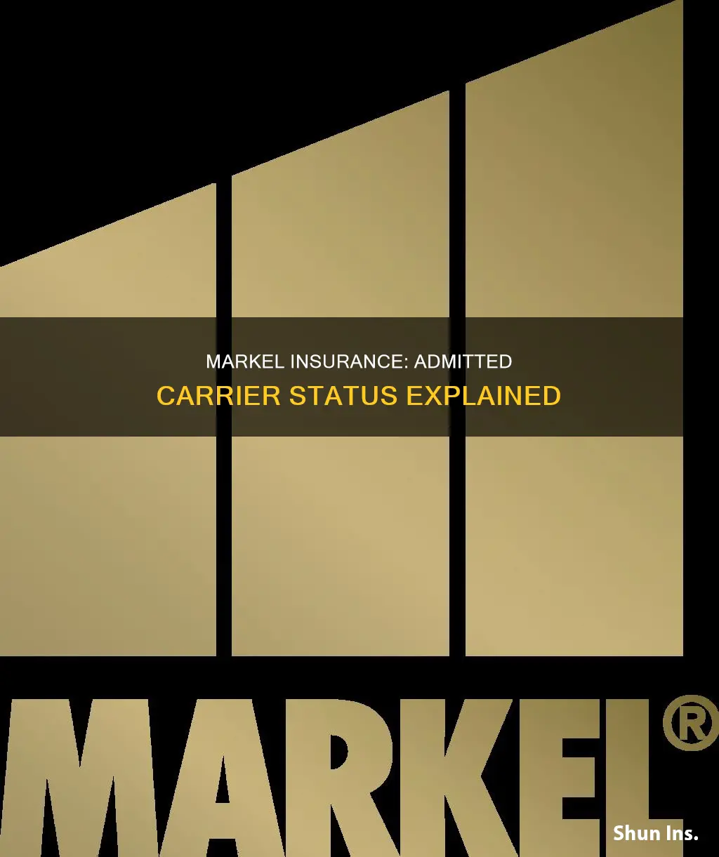 is markel insurance an admitted carrier