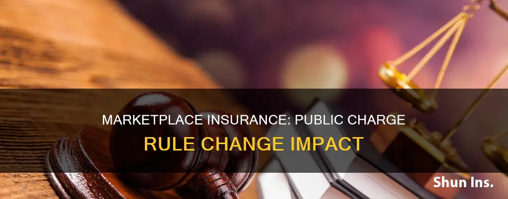 is marketplace insurance under the public charge rule change