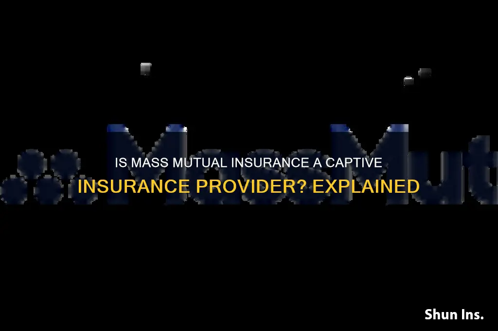 is mass mutual insurance a captive insurance