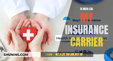 Medi-Cal: Your Insurance Carrier?