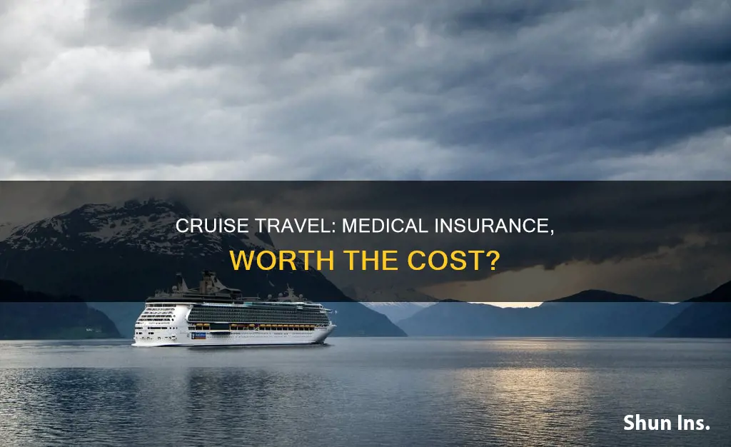 is medical insurance worth for cruise travel