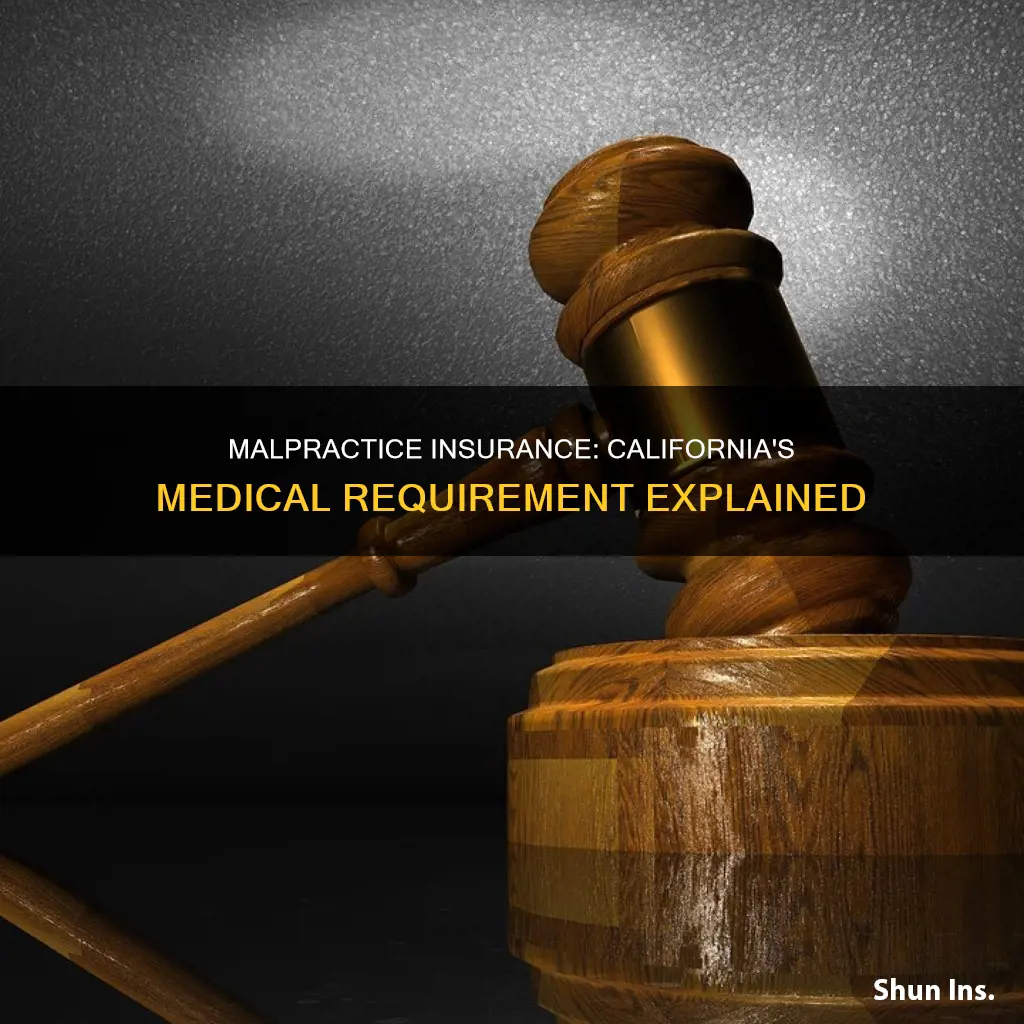 is medical malpractice insurance required in California