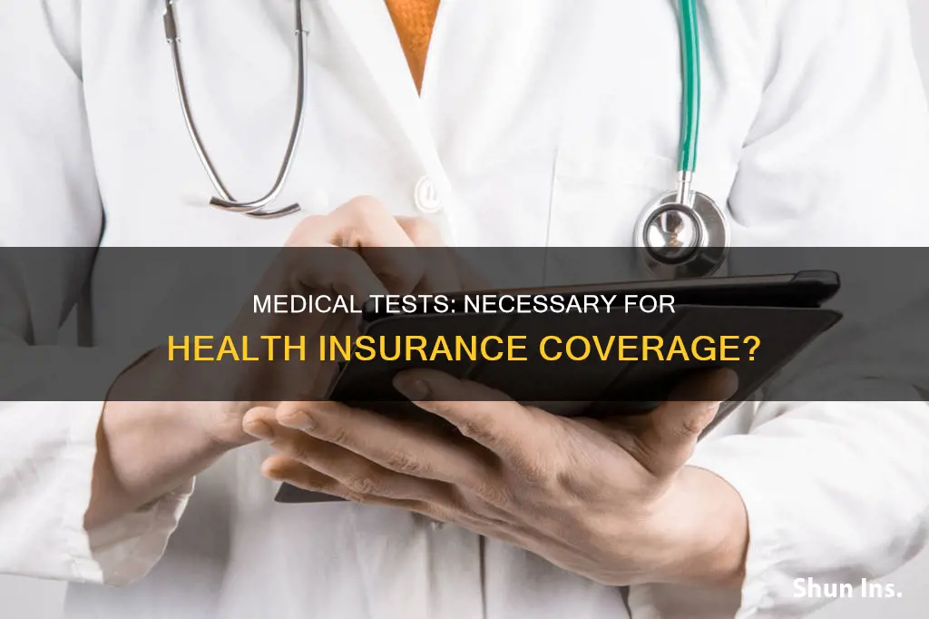is medical test required for health insurance