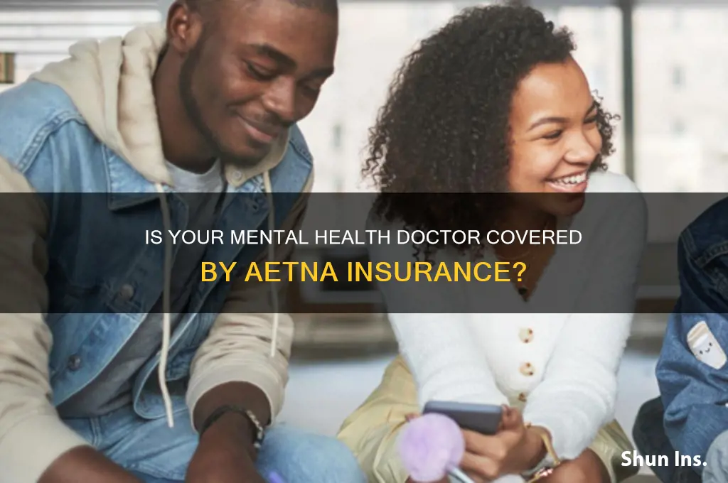 is mental doctor is aetna insurance
