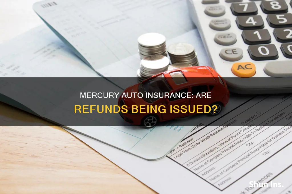 is mercury auto insurance giving refunds