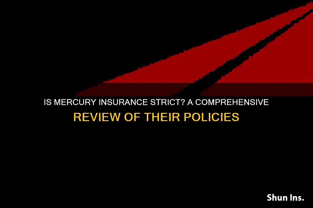 is mercury insurance strict