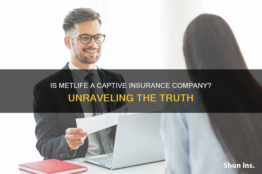 is metlife a captive insurance