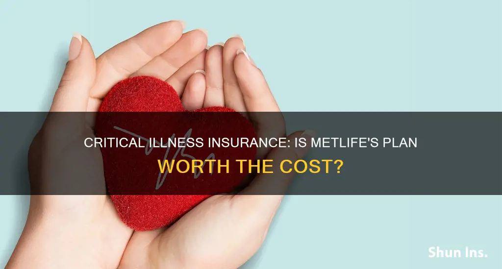 is metlife critical illness insurance worth it
