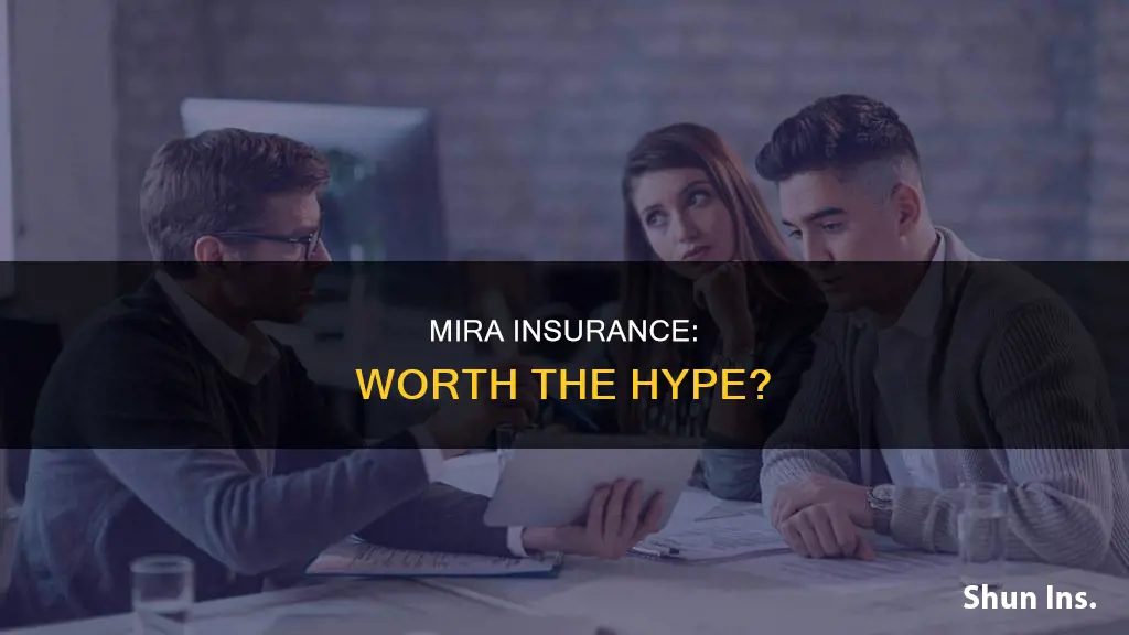 is mira insurance worth it