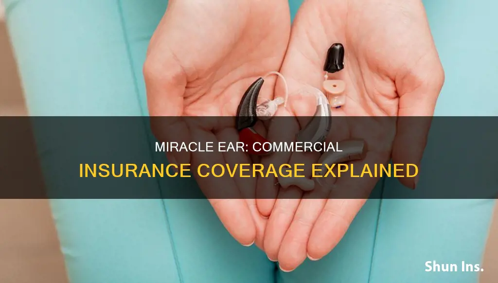 is miracle ear paid by commercial insurance