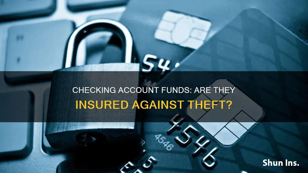 is money in a checking account insured against theft
