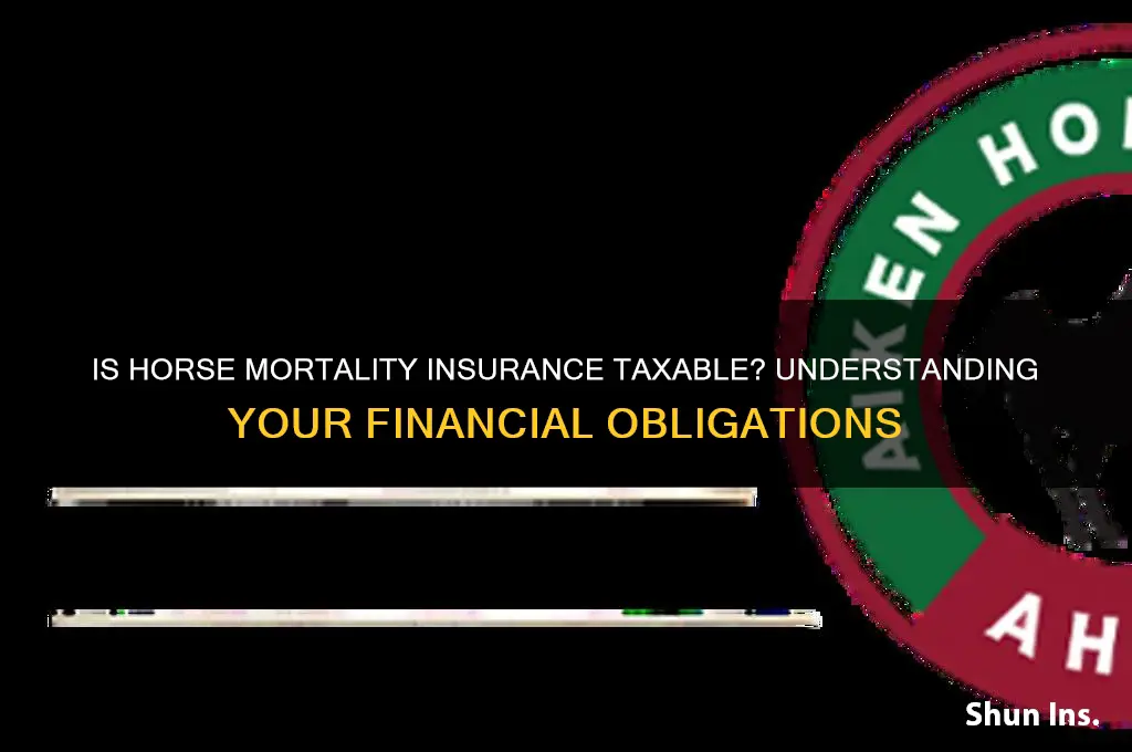 is mortality insurance on a horse taxable