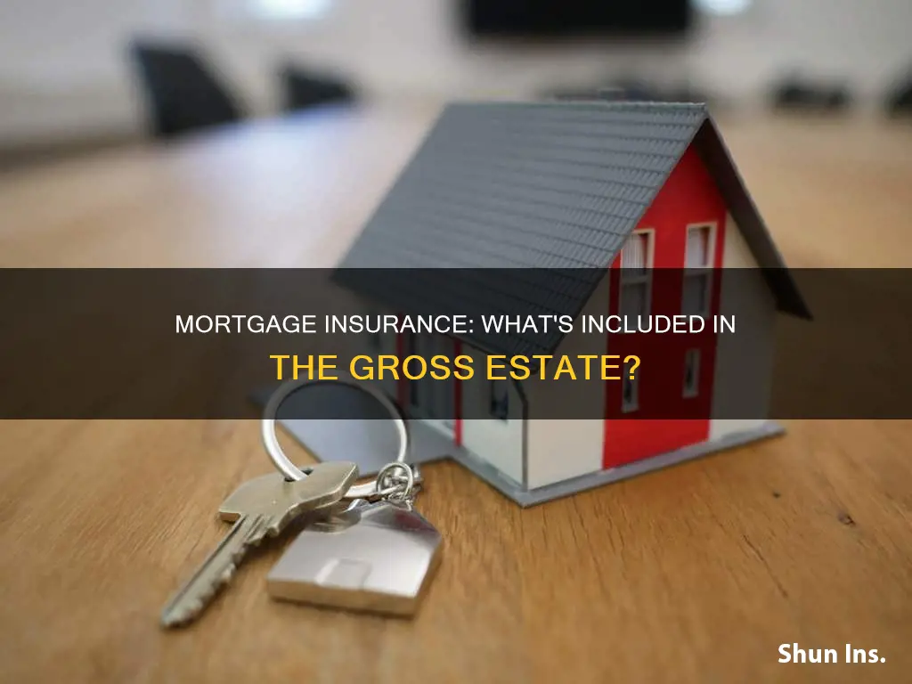 is mortgage insurance included in gross estate