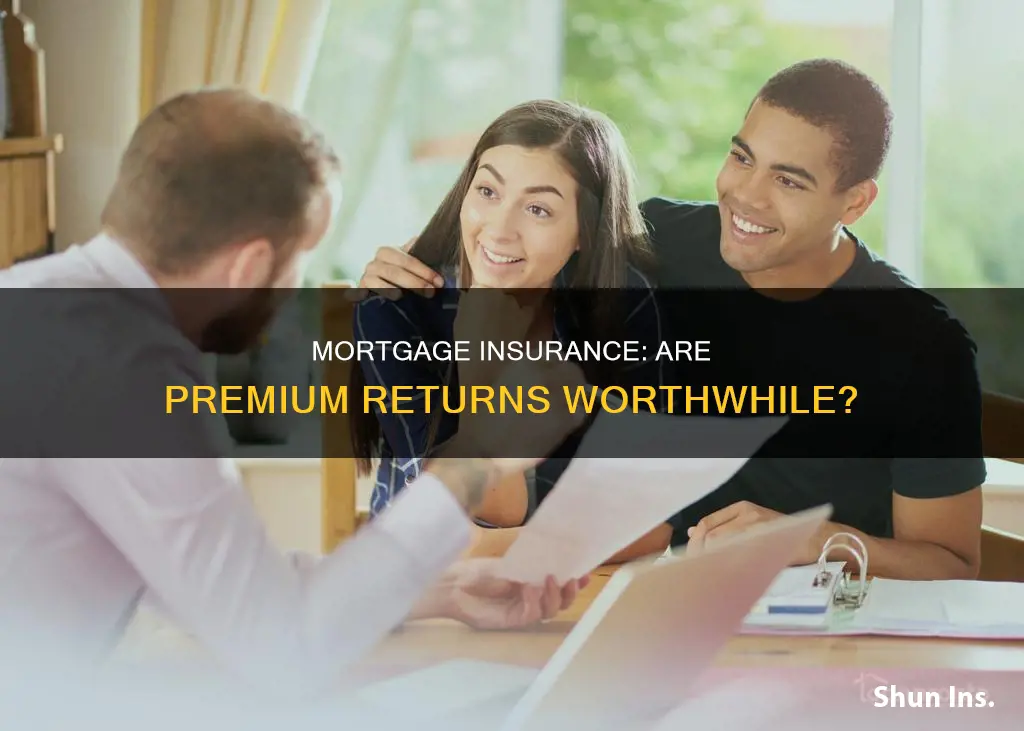 is mortgage insurance worth it return of oremiums