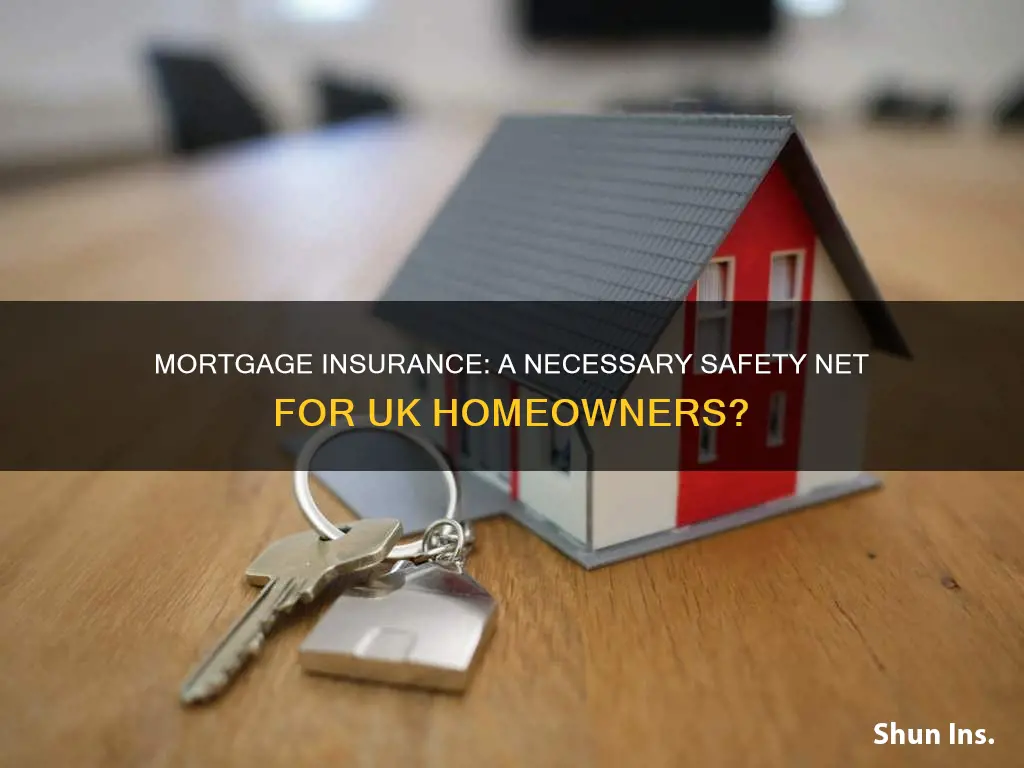 is mortgage insurance worth it uk