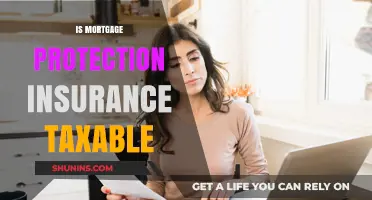 Mortgage Protection Insurance: Taxable or Not?