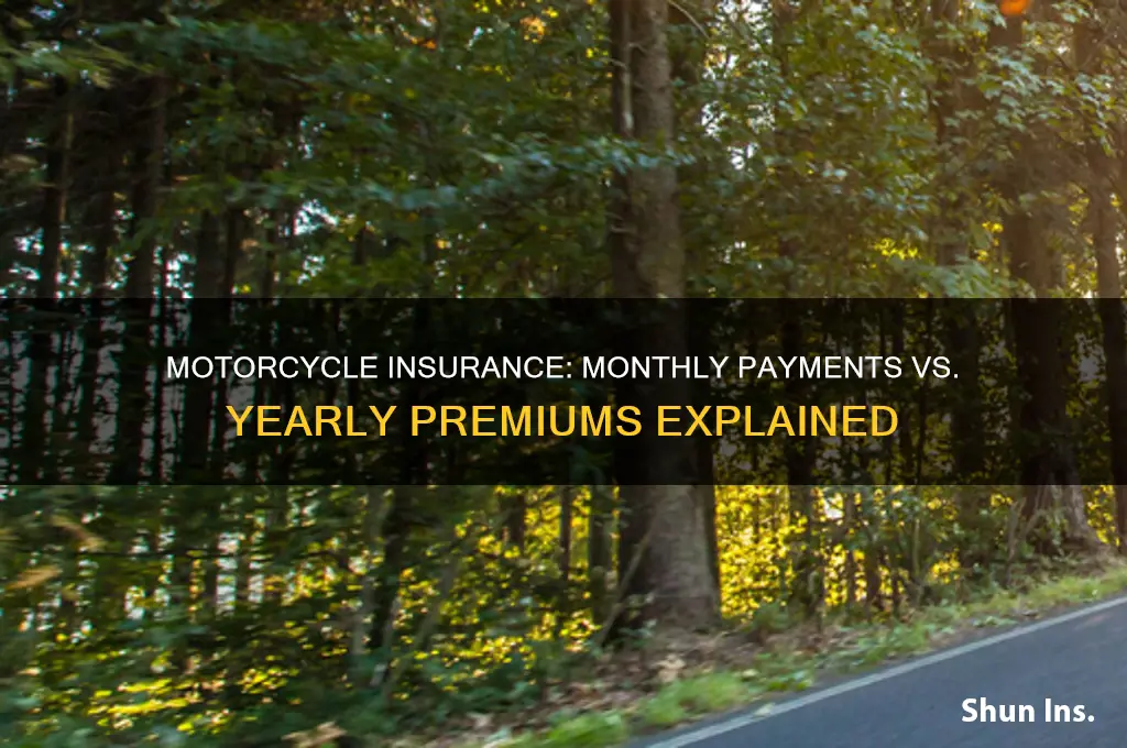 is motorcycle insurance monthly or yearly
