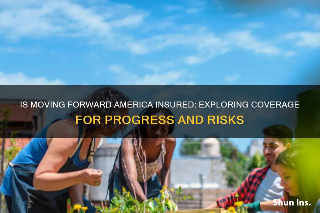 is moving forward america insured