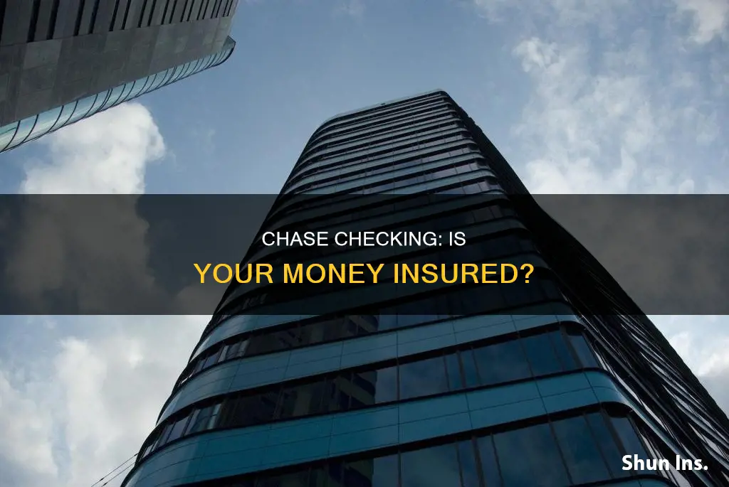is my chase checking insured