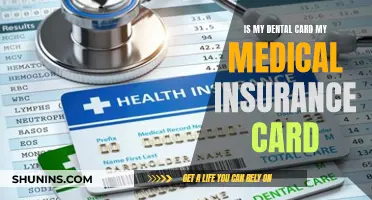 Dental Card: Is It My Medical Insurance, Too?