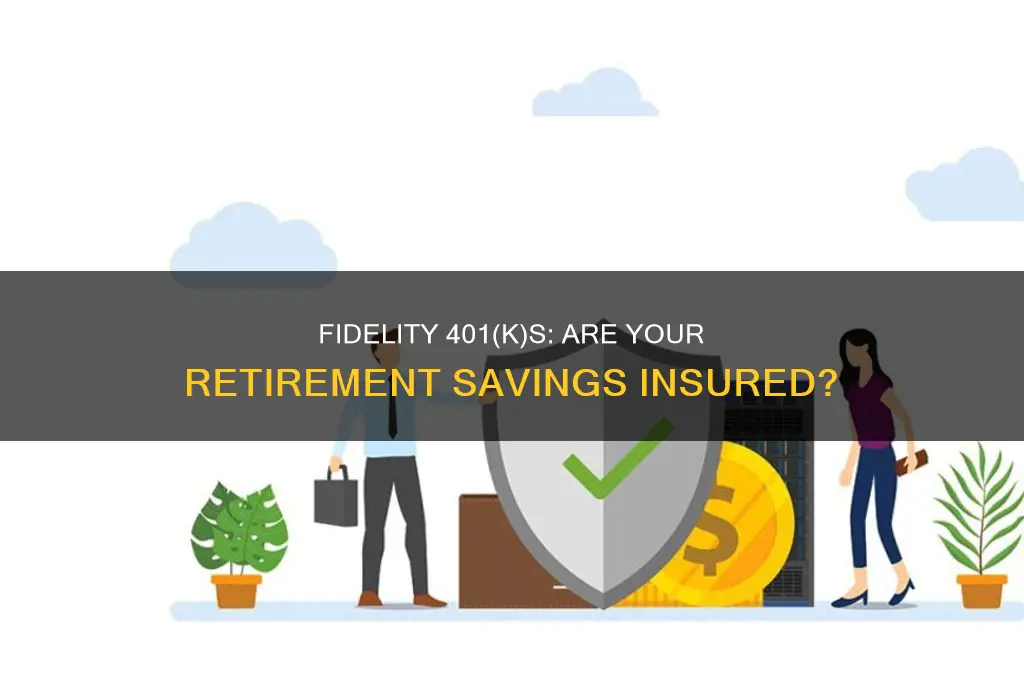 is my fidelity 401k insured
