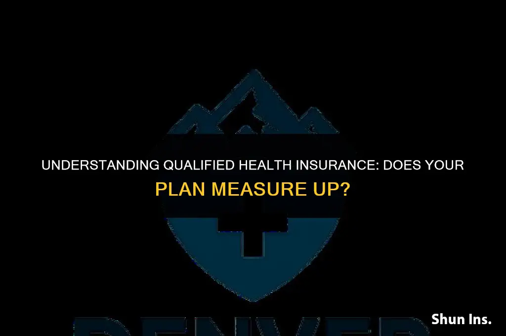 is my insurance a qualified health insurance