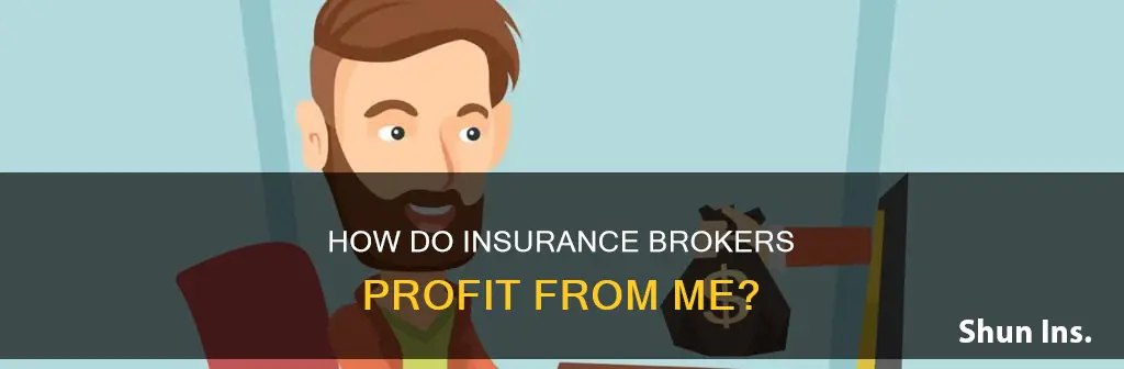 is my insurance broker making money on me