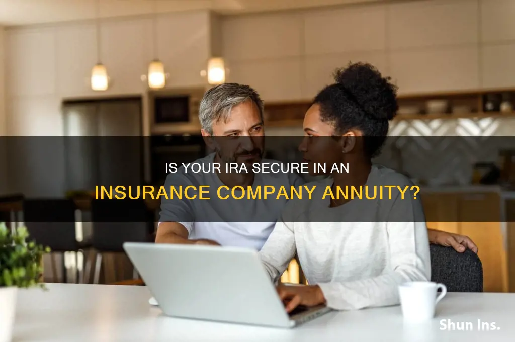 is my ira safe in an insurance compamy annuity