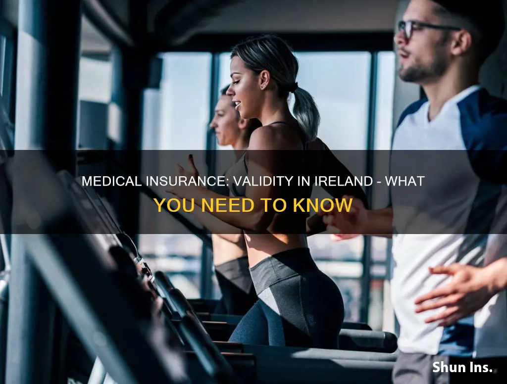 is my medical insurance valid in ireland