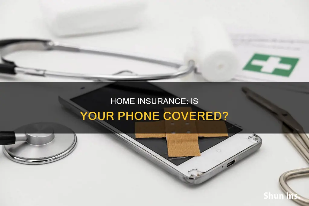 is my phone insured on house insurance