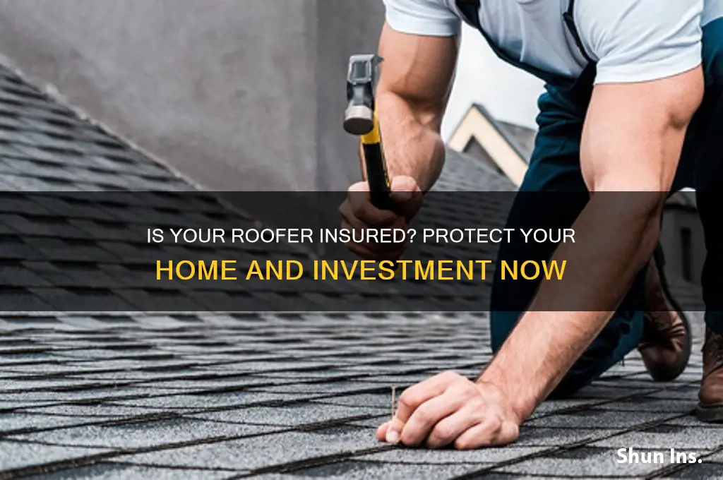 is my roofer insured