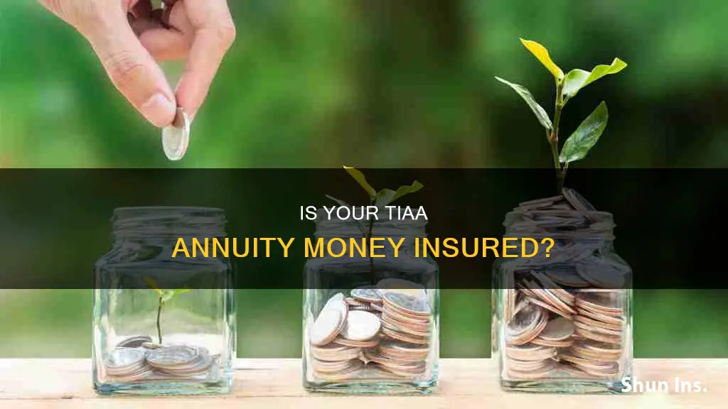 is my tiaa annuity money insured