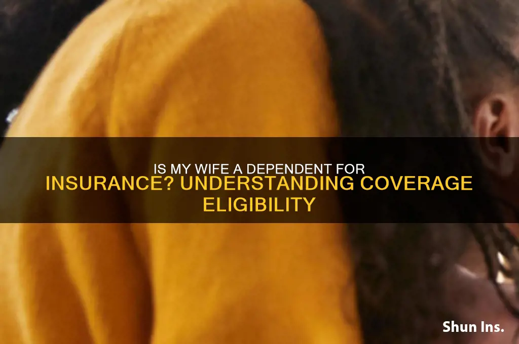 is my wife a dependent for insurance
