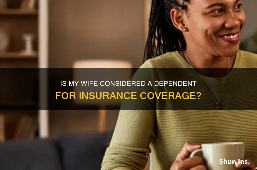 is my wife my dependent for insurance
