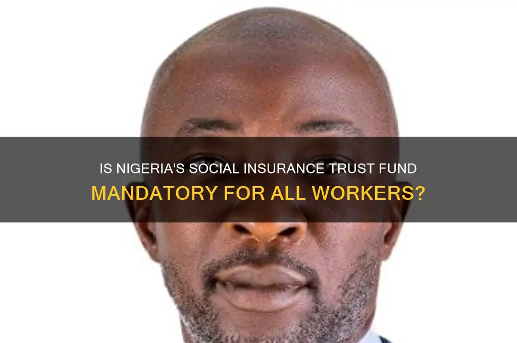 is nigeria social insurance trust fund compulsory