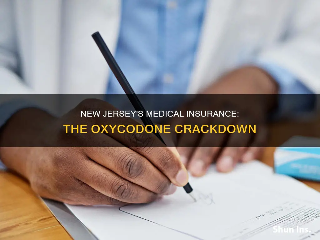 is nj medical insurance cracking down on oxycodone