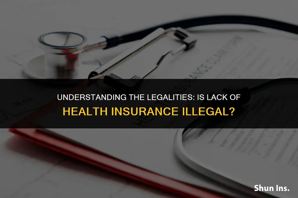 is no health insurance illegal
