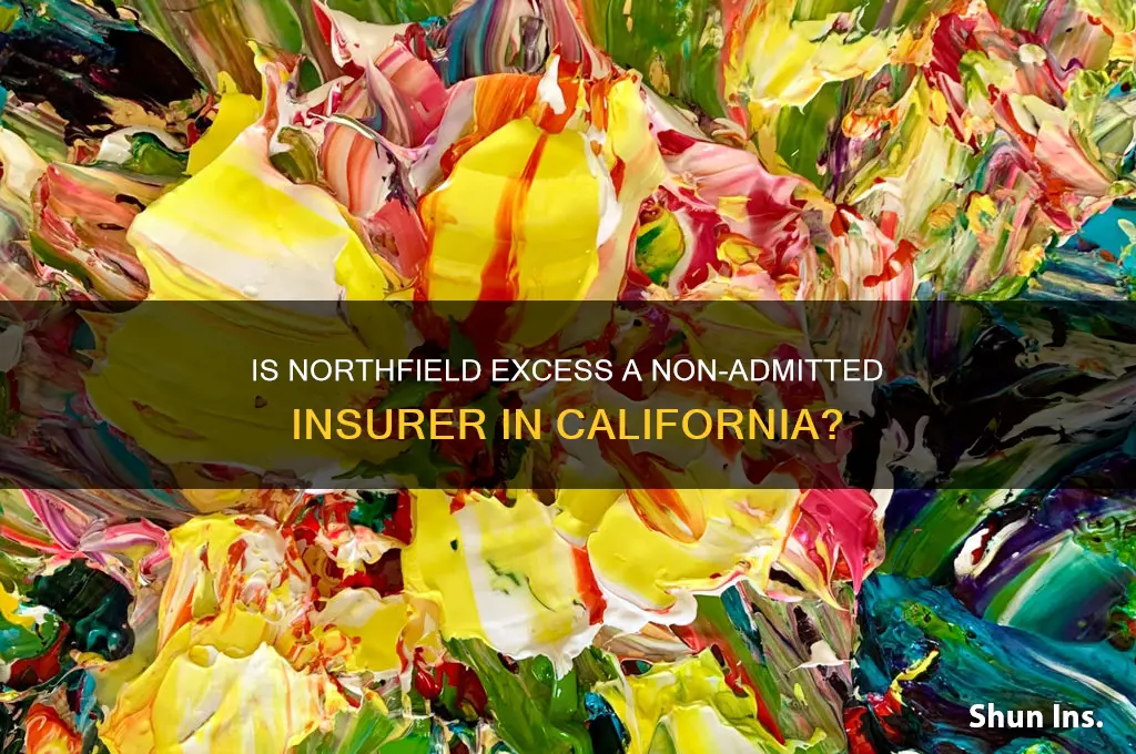 is northfield excess a non admitted insurer in ca
