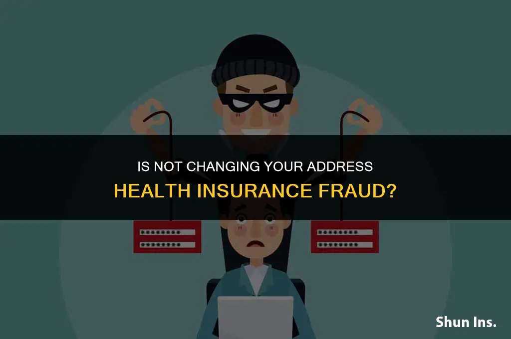 is not changing your address health insurance fraud