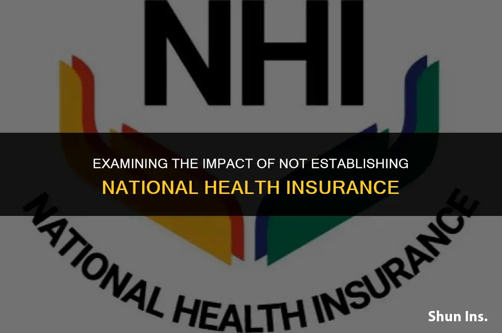is not establishing national health insurance