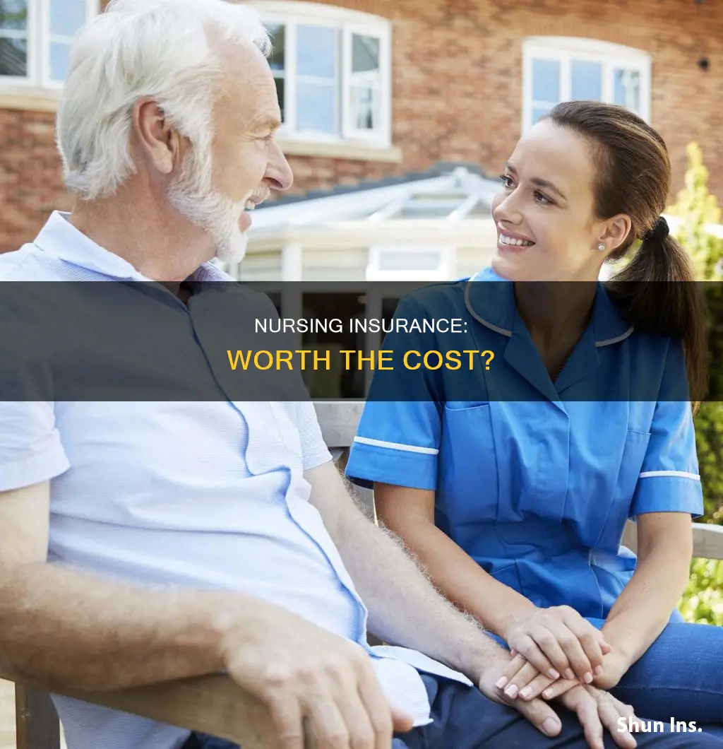 is nursing insurance worth it