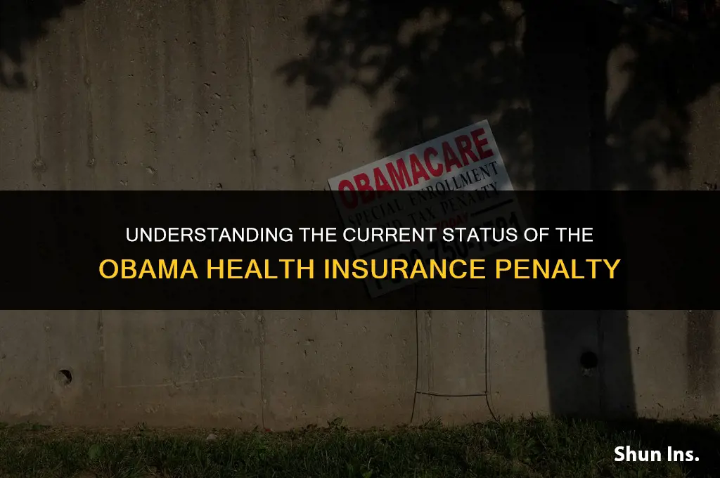 is obama health insurance penalty still in effect