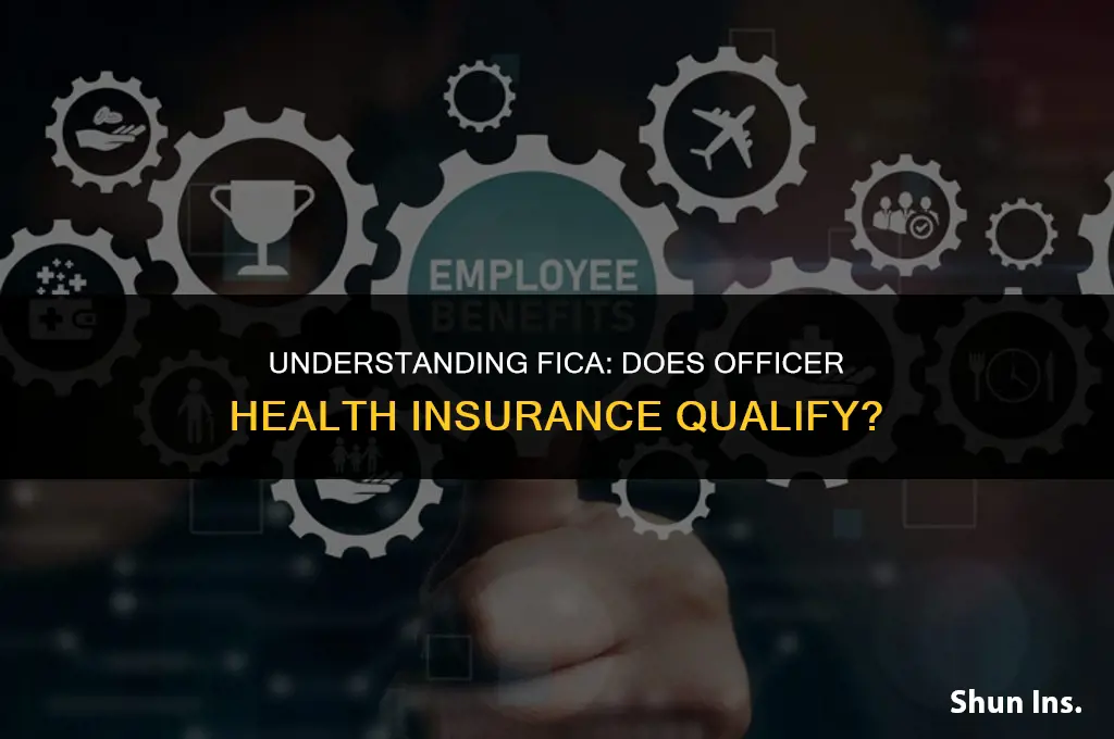 is officer health insurance subject to fica