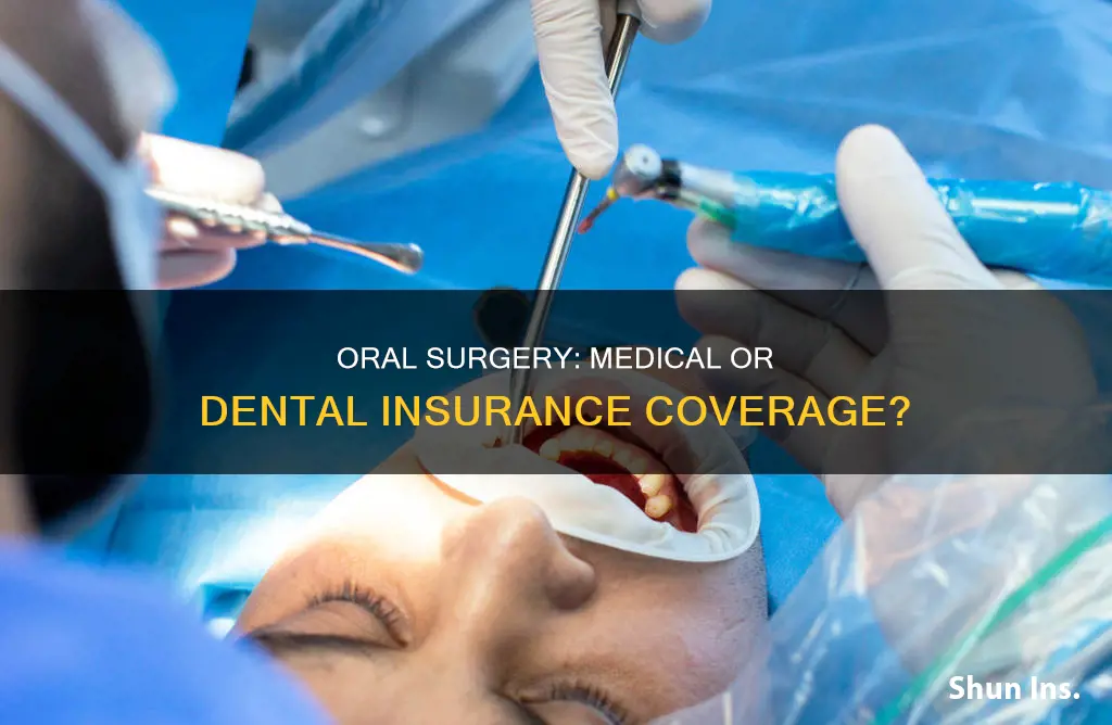 is oral surgeon medical or dental insurance